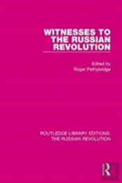 Witnesses To The Russian Revolution