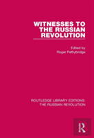Witnesses To The Russian Revolution