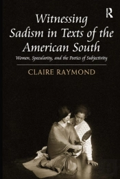 Witnessing Sadism In Texts Of The American South