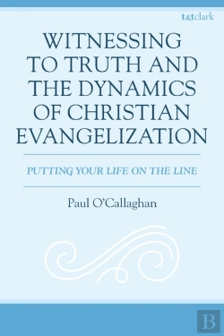 Bertrand.pt - Witnessing To Truth And The Dynamics Of Christian Evangelization