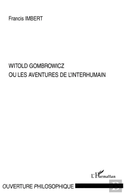 Bertrand.pt - Witold Gombrowicz Ou Les Aventures De L'Interhumain