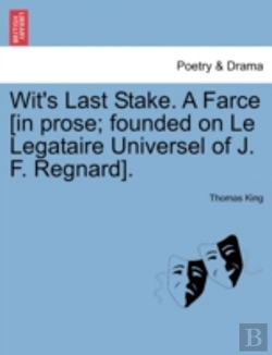 Bertrand.pt - Wit'S Last Stake. A Farce (In Prose; Founded On Le Legataire Universel Of J. F. Regnard).
