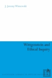 Wittgenstein And Ethical Inquiry