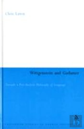 Wittgenstein And Gadamer
