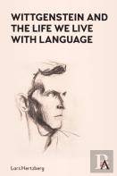 Wittgenstein And The Life We Live With Language