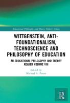 Wittgenstein, Anti-Foundationalism, Technoscience And Philosophy Of Education