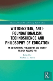 Wittgenstein, Anti-Foundationalism, Technoscience And Philosophy Of Education