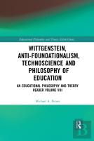 Wittgenstein, Anti-Foundationalism, Technoscience And Philosophy Of Education