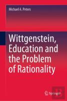 Wittgenstein, Education And The Problem Of Rationality
