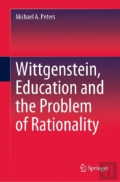 Wittgenstein, Education And The Problem Of Rationality