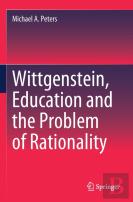 Wittgenstein, Education And The Problem Of Rationality