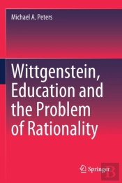 Wittgenstein, Education And The Problem Of Rationality