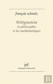 Wittgenstein, La Philosophie Et Les Mathématiques