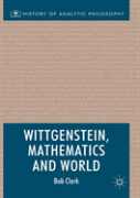 Wittgenstein, Mathematics And World