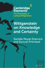Wittgenstein On Knowledge And Certainty