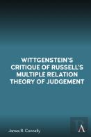 Wittgensteinâ€™S Critique Of Russellâ€™S Multiple Relation Theory Of Judgement