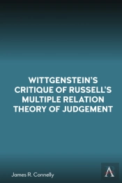 Wittgensteinâ€™S Critique Of Russellâ€™S Multiple Relation Theory Of Judgement