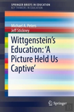 Bertrand.pt - Wittgensteinâ€™S Education: 'A Picture Held Us Captiveâ€™