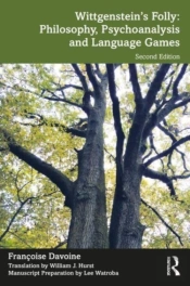 Wittgensteinâ€™S Folly: Philosophy, Psychoanalysis And Language Games