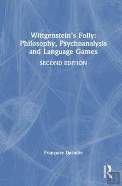 Bertrand.pt - Wittgensteinâ€™S Folly: Philosophy, Psychoanalysis And Language Games