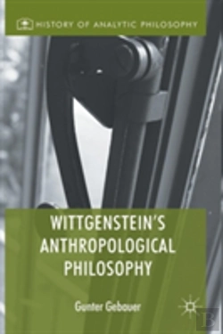 Bertrand.pt - Wittgenstein'S Anthropological Philosophy