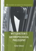 Wittgenstein'S Anthropological Philosophy