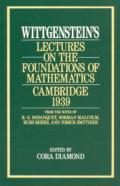 Wittgenstein`S Lectures On The Foundations Of Mathematics, Cambridge, 1939