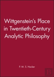 Wittgenstein'S Place In Twentieth-Century Analytic Philosophy