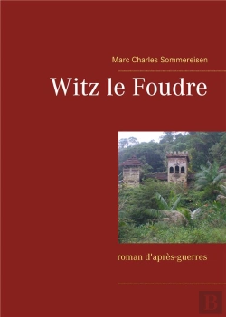 Bertrand.pt - Witz Le Foudre ; Roman D'Après-Guerres