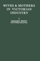 Wives And Mothers In Victorian Industry