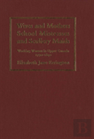 Wives And Mothers, School Mistresses And Scullery Maids