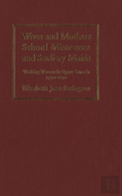 Wives And Mothers, School Mistresses And Scullery Maids