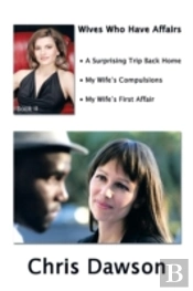 Wives Who Have Affairs Book Ii