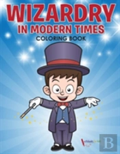 Wizardry In Modern Times Coloring Book