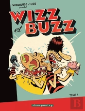 Wizz Et Buzz Tome 1