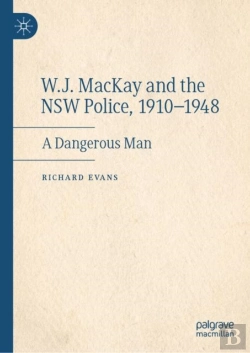 Bertrand.pt - W.J. Mackay And The Nsw Police, 1910â€“1948