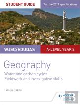 Wjec/Eduqas A-Level Geography Student Guide 4: Water And Carbon Cycles; Fieldwork And Investigative Skills
