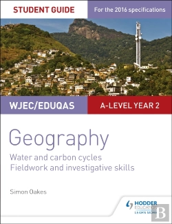 Bertrand.pt - Wjec/Eduqas A-Level Geography Student Guide 4: Water And Carbon Cycles; Fieldwork And Investigative Skills
