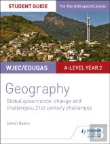 Wjec/Eduqas A-Level Geography Student Guide 5: Global Governance: Change And Challenges; 21st Century Challenges