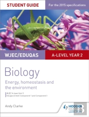 Wjec/Eduqas A-Level Year 2 Biology Student Guide: Energy, Homeostasis And The Environment