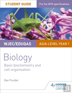 Bertrand.pt - Wjec/Eduqas Biology As/A Level Year 1 Student Guide: Basic Biochemistry And Cell Organisation