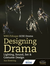 Wjec/Eduqas Gcse Drama Designing Drama Lighting, Sound, Set & Costume Design