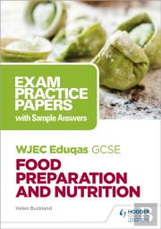 Wjec Eduqas Gcse Food Preparation And Nutrition: Exam Practice Papers With Sample Answers