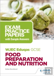 Wjec Eduqas Gcse Food Preparation And Nutrition: Exam Practice Papers With Sample Answers