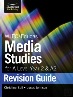 Bertrand.pt - Wjec/Eduqas Media Studies For A Level Year 2 & A2: Revision Guide