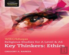 Wjec/Eduqas Religious Studies For A Level & As Key Thinkers: Ethics