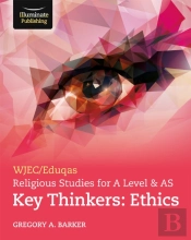 Wjec/Eduqas Religious Studies For A Level & As Key Thinkers: Ethics