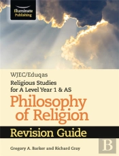 Wjec/Eduqas Religious Studies For A Level Year 1 & As - Philosophy Of Religion Revision Guide