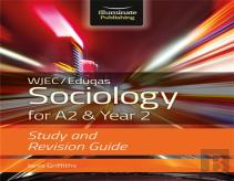 Wjec/Eduqas Sociology For A2 & Year 2: Study & Revision Guide