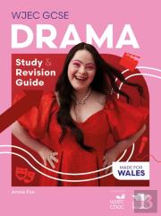Wjec Gcse Drama: Study And Revision Guide
